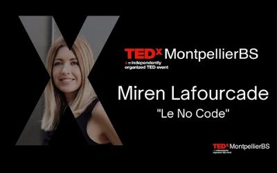 TedX Montpellier - Miren Lafourcade: La Technologie No Code