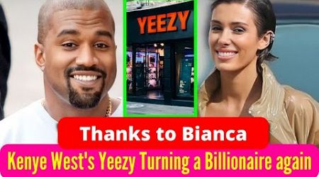 Kanye West&#39;s Yeezy Brand Reclaims Billionaire Status, Credits Success to Bianca