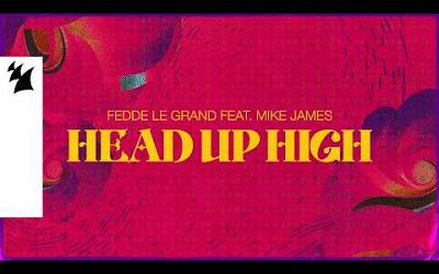 Fedde Le Grand feat. Mike James - Head Up High (Official Lyric Video)