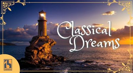 Classical Dreams | Dreamy Classical Music