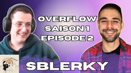 Overflow #2 - Sblerky : La technologie en tant que moteur d&#39;entreprise