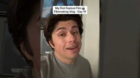 My First Feature Film: Filmmaking Vlog - Day 19
