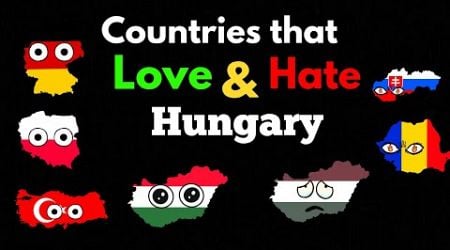 Countries that Love/Hate Hungary