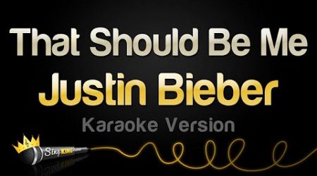Justin Bieber - That Should Be Me (Karaoke Version)