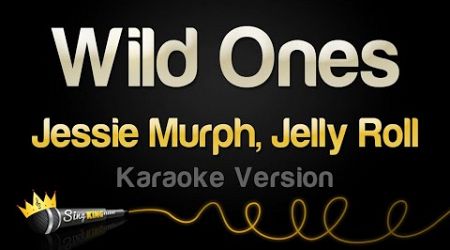 Jessie Murph, Jelly Roll - Wild Ones (Karaoke Version)