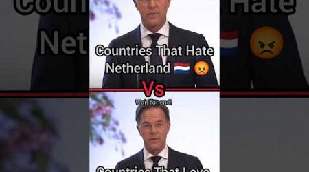 Countries That Hate Netherlands Vs Countries That Love Netherlands #shorts #youtubeshorts