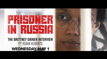 [EXCLUSIVE] 20/20 The Brittney Griner Interview &#39;Prisoner in Russia&#39; (May 1, 2024) Full Interviews