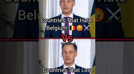 Countries That Hate Belgium Vs Countries That Love Belgium #shorts #youtubeshorts