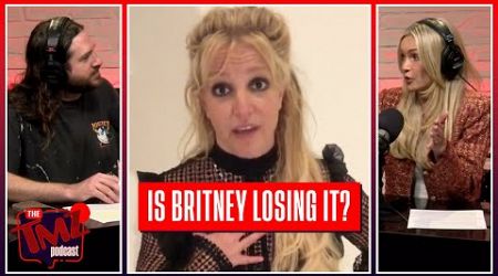 Britney Spears is &#39;Completely Dysfunctional&#39; and In Danger of Going Broke | The TMZ Podcast