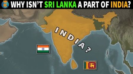Why isn&#39;t Sri Lanka a Part of India?
