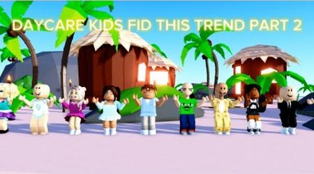 Daycare Kids Did This Trend Part 2 (2k subscriber special) #thecrystallinegamerz #roblox #trend