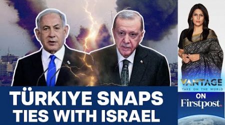 Turkey Halts Trade with Israel over Gaza War | Vantage with Palki Sharma