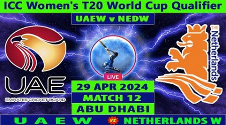 UAE Women vs Netherlands Women | UAEW vs NEDW | ICC Women&#39;s T20 World Cup Qualifier 2024 Live