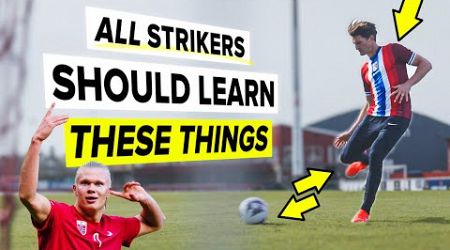 3 things EVERY goalscorer needs to learn from HAALAND