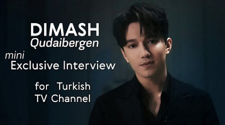 Mini exclusive interview with Dimash for Turkish TV channel