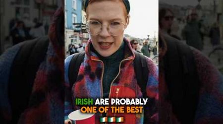 What are IRISH PROPLE like? #ireland #dublin #galway #england #uk #unitedkingdom #shorts