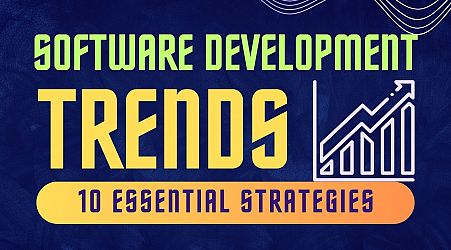 Software Development Trends: 10 Essential Strategies