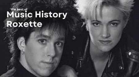 The Best Of Music History - Roxette - Listen to Your Heart , It Must Have Been Love &amp; The Look