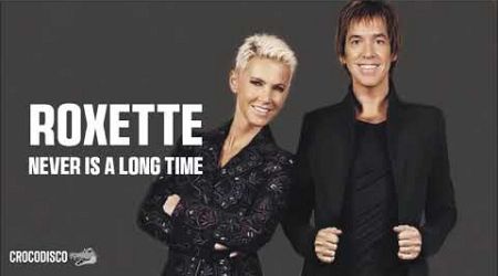 Roxette - Never Is A Long Time (1992)