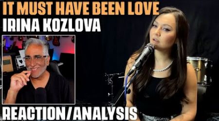 &quot;It Must Have Been Love&quot; (Roxette Cover) by Irina Kozlova, Reaction/Analysis by Musician/Producer
