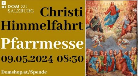 09.05.2024 | Christi Himmelfahrt - Pfarrmesse aus dem Salzburger Dom