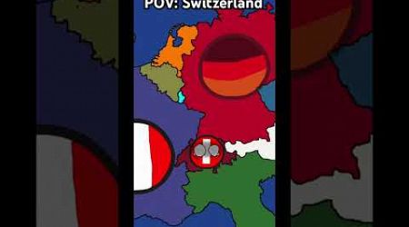 POV: switzerland #countryballs #map #history #switzerland