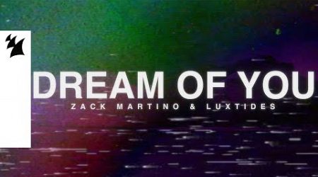 Zack Martino &amp; Luxtides - Dream Of You (Official Lyric Video)