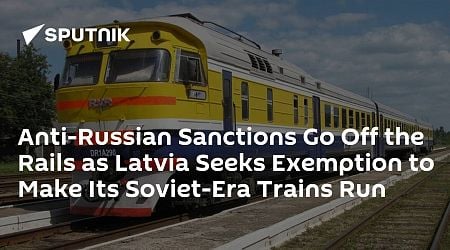 Anti-Russian Sanctions Go Off the Rails as Latvia Seeks Exemption to Make Its Soviet-Era Trains Run