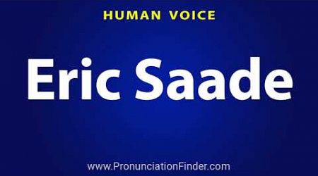 How To Pronounce Eric Saade
