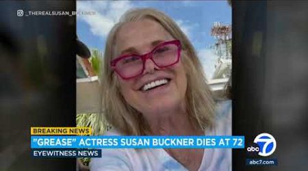 &#39;Grease&#39; actress Susan Buckner dies at 72