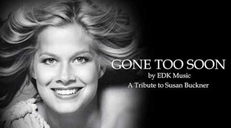 Gone Too Soon - A Song Tribute to Susan Buckner