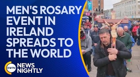 A Men&#39;s Rosary Event in Ireland Spreads Throughout the World | EWTN News Nightly
