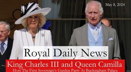 King Charles III And Queen Camilla Of The United Kingdom Host A Garden Party! Plus, More #RoyalNews