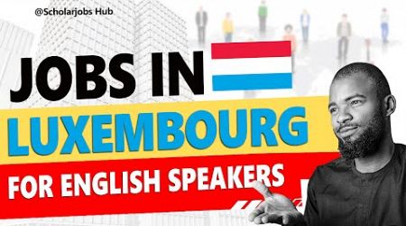 Luxembourg Country Work | High Demand Jobs | Schengen Visa
