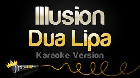 Dua Lipa - Illusion (Karaoke Version)