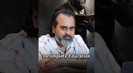 Incomplete Education || Acharya Prashant
