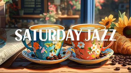 Saturday Morning Jazz - Relaxing Jazz Music &amp; Soft Rhythmic Bossa Nova instrumental for Upbeat Mood