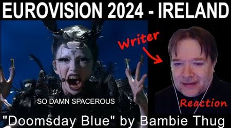 EUROVISION 2024 - Ireland - WRITER reaction - Bambie Thug - Doomsday Blue