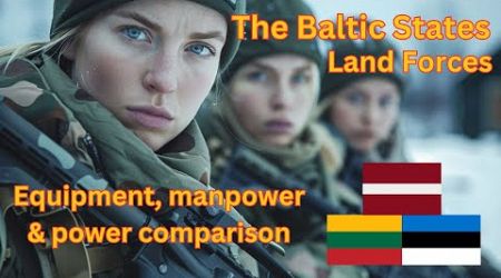 Baltic Land Forces | Operational Quantities &amp; Power Comparison | Latvia, Lithuania &amp; Estonia