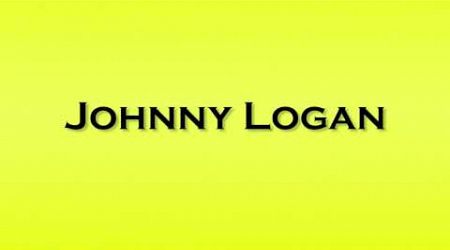 Pronunciation of Johnny Logan