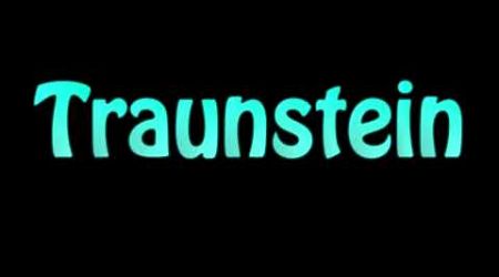 Learn How To Pronounce Traunstein