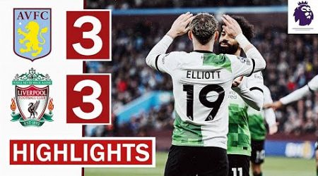 Aston Villa vs Liverpool (3-3) HIGHLIGHTS: Martinez Own Goal! Gakpo Tielsmans Quansah GOALS!