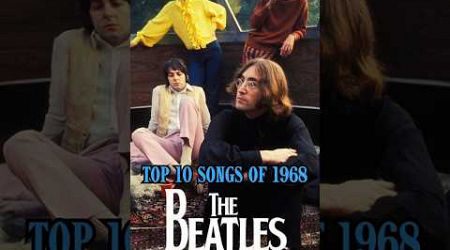 Top 10 BEATLES SONGS of 1968 #thebeatles #johnlennon #paulmccartney #georgeharrison #ringo #music