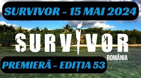 Survivor ALL Stars Romania 15 MAI COMPLET | EDITIA 53