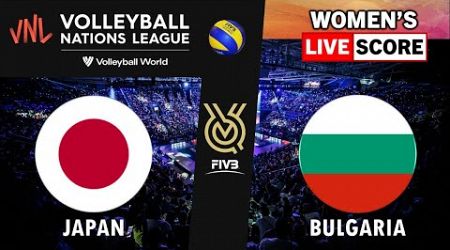 VNL Live | JAPAN vs BULGARIA | 2024 Volleyball Nations League WOMEN&#39;s Tournament Live Scoreboard