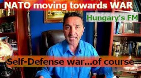 NATO moving toward war with Russia. Hungary&#39;s FM confirms. Actions speak louder than words.