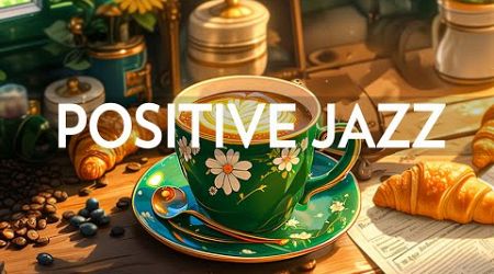 Positive Jazz &amp; Soft Relaxing Jazz Music with Smooth May Bossa Nova instrumental for Good mood,study