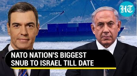 NATO Nation Spain&#39;s 1st Anti-Israel Move; Arms-laden Ship From India To Haifa Not Allowed To Dock