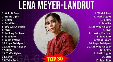Lena Meyer-Landrut 2024 MIX Best Songs - Wild &amp; Free, Traffic Lights, Better, Satellite