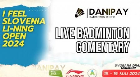 Slovenia IS QF | Live Badminton Comentary #danipay